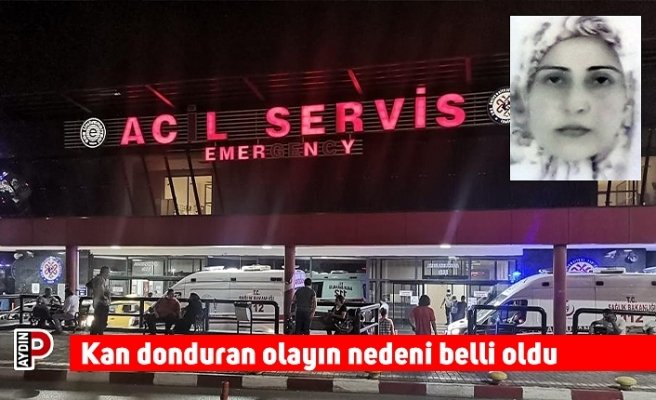 Kan donduran olayın nedeni belli oldu