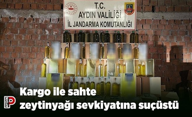 Kargo ile sahte zeytinyağı sevkiyatına suçüstü