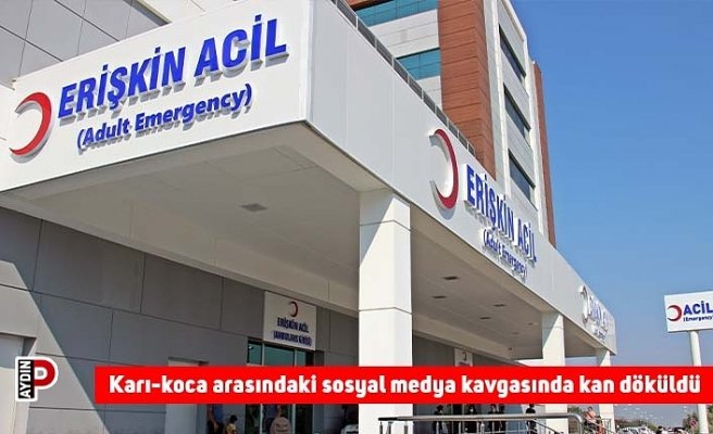 Karı-koca arasındaki sosyal medya kavgasında kan döküldü