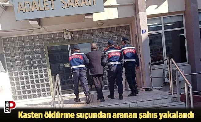 Kasten öldürme suçundan aranan şahıs yakalandı