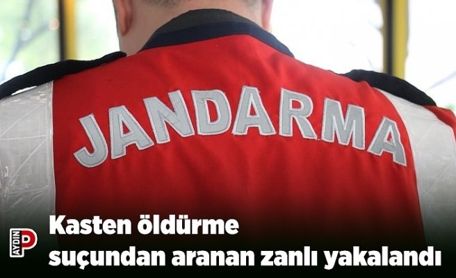 Kasten öldürme suçundan aranan zanlı yakalandı