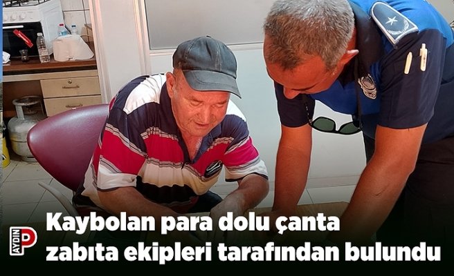 Kaybolan para dolu çanta zabıta ekipleri tarafından bulundu