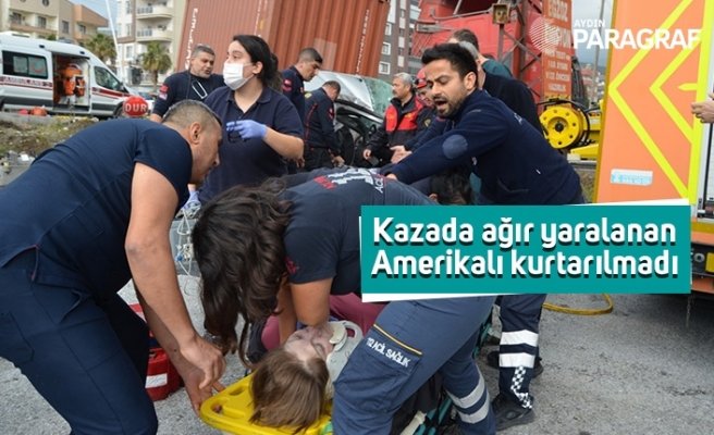 Kazada ağır yaralanan Amerikalı kurtarılamadı