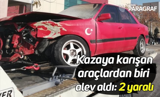 Kazaya karışan araçlardan biri alev aldı: 2 yaralı