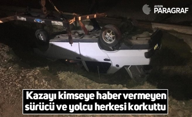 Kazayı kimseye haber vermeyen sürücü ve yolcu herkesi korkuttu