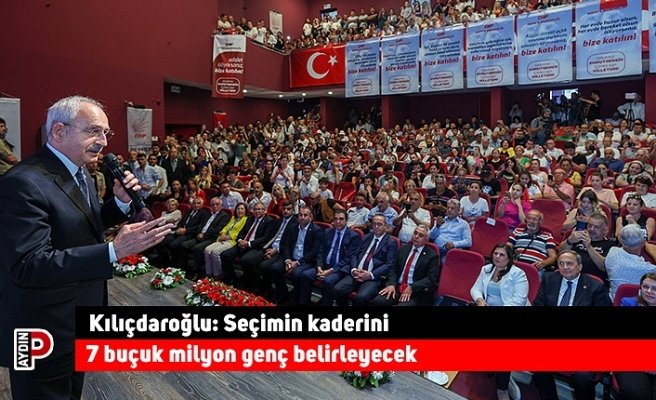 Kılıçdaroğlu: Seçimin kaderini 7 buçuk milyon genç belirleyecek