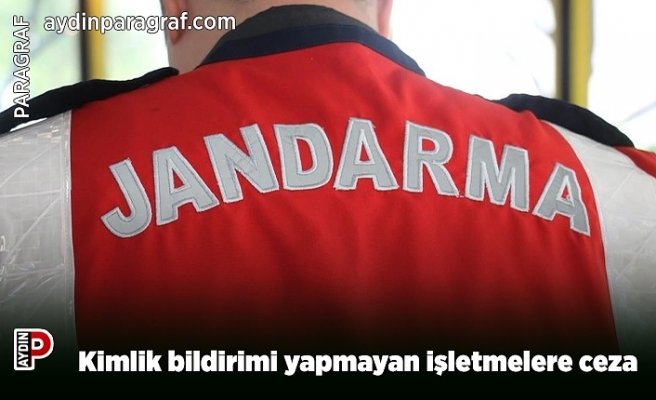 Kimlik bildirimi yapmayan işletmelere ceza