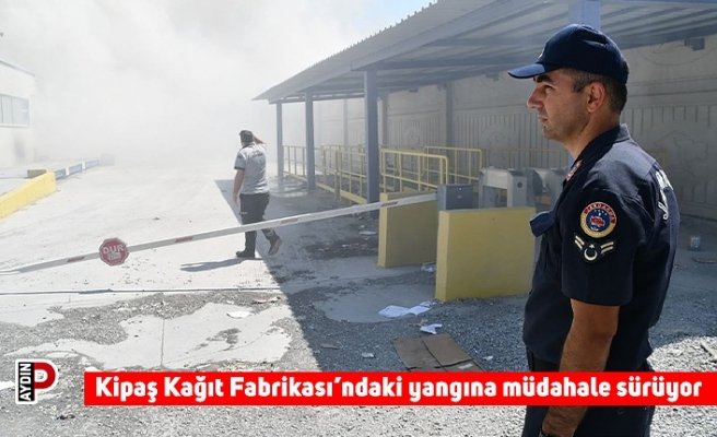 Kipaş Kağıt Fabrikası’ndaki yangına müdahale sürüyor