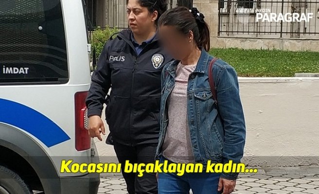 Kocasını bıçaklayan kadın