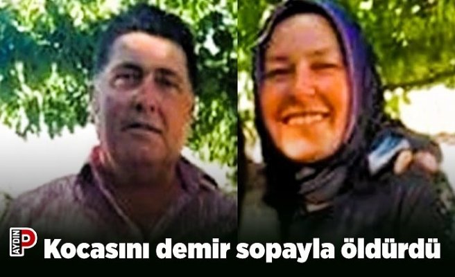 Kocasını demir sopayla öldürdü