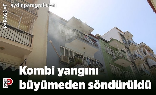 Kombi yangını büyümeden söndürüldü