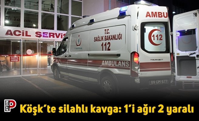 Köşk’te silahlı kavga: 1’i ağır 2 yaralı