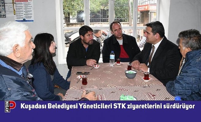 Kuşadası Belediyesi Yöneticileri STK ziyaretlerini sürdürüyor
