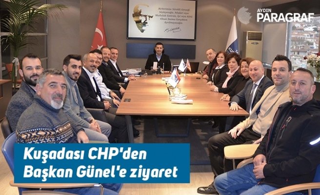 Kuşadası CHP'den Başkan Günel'e ziyaret