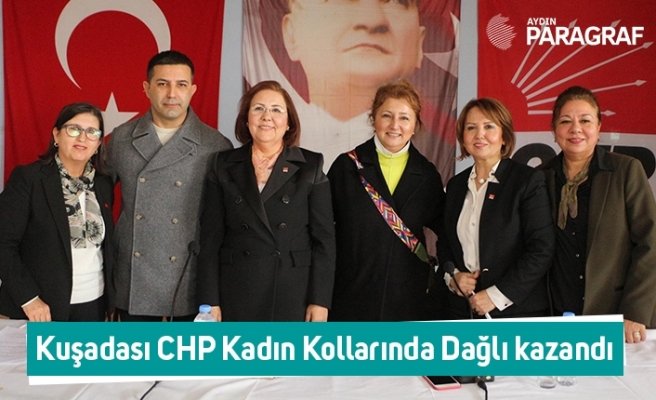 Kuşadası CHP Kadın Kollarında Dağlı kazandı