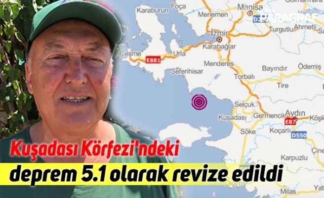 Kuşadası Körfezi'ndeki deprem 5.1 olarak revize edildi