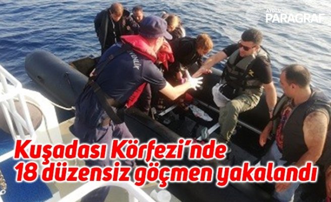 Kuşadası Körfezi’nde 18 düzensiz göçmen yakalandı