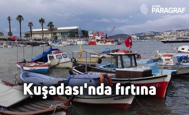 Kuşadası'nda fırtına