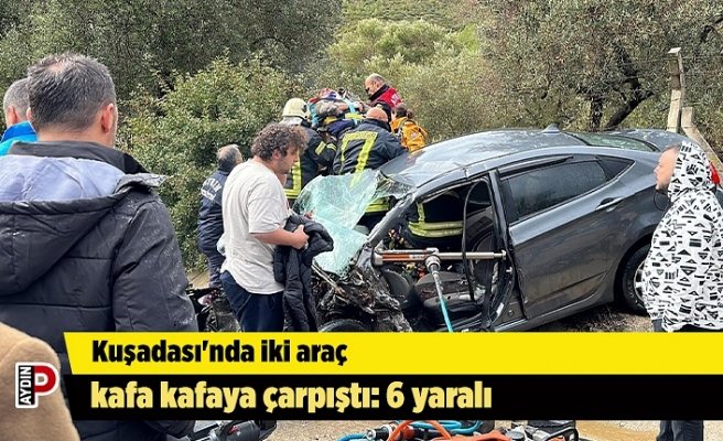 Kuşadası'nda iki araç kafa kafaya çarpıştı: 6 yaralı