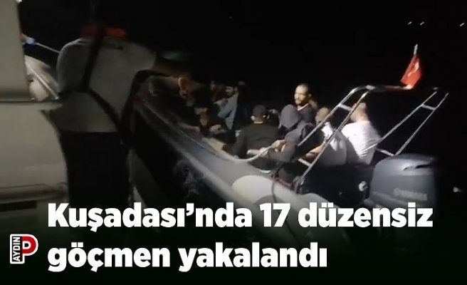 Kuşadası’nda 17 düzensiz göçmen yakalandı