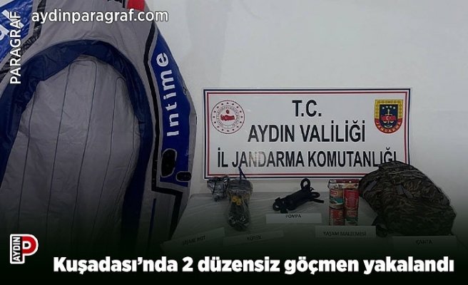 Kuşadası’nda 2 düzensiz göçmen yakalandı