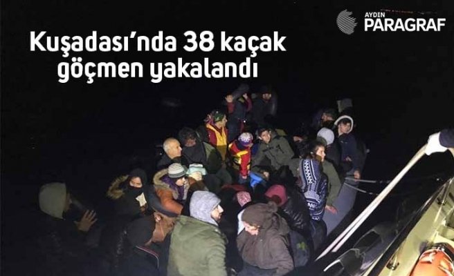Kuşadası’nda 38 kaçak kaçak yakalandı