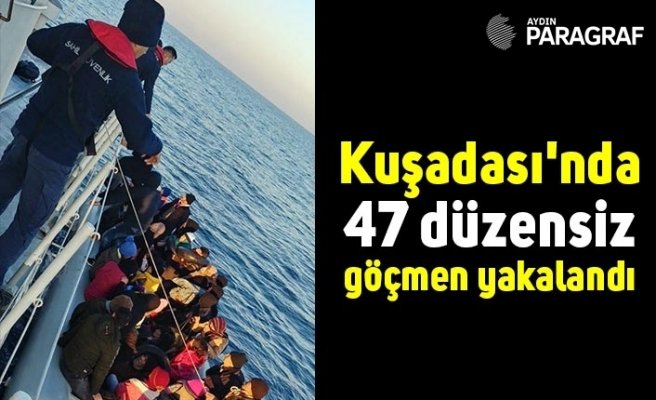 Kuşadası’nda 47 düzensiz göçmen yakalandı