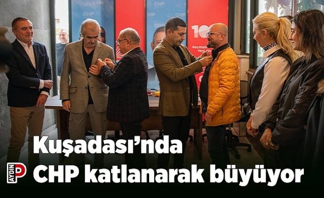 Kuşadası’nda CHP katlanarak büyüyor