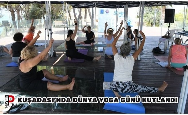 KUŞADASI’NDA DÜNYA YOGA GÜNÜ KUTLANDI