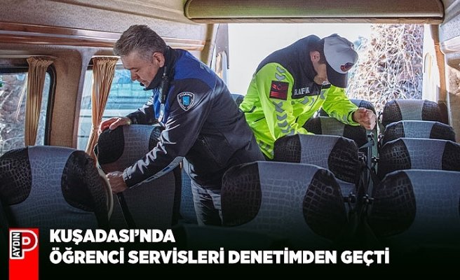 KUŞADASI’NDA ÖĞRENCİ SERVİSLERİ DENETİMDEN GEÇTİ