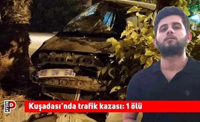 Kuşadası’nda trafik kazası: 1 ölü