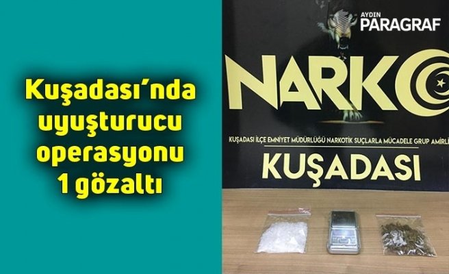 Kuşadası’nda uyuşturucu operasyonu :1 gözaltı