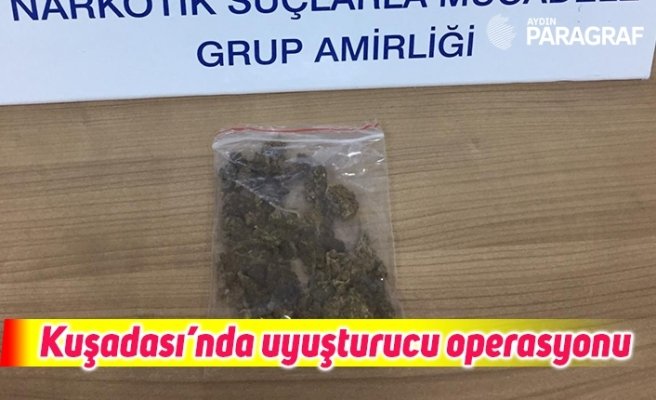 Kuşadası’nda uyuşturucu operasyonu