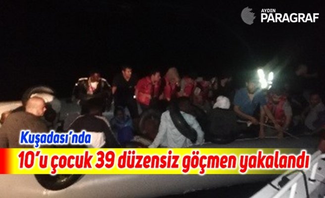 Kuşadası’nda 10’u çocuk 39 düzensiz göçmen yakalandı
