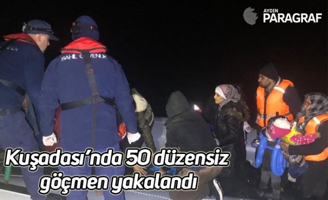 Kuşadası’nda 50 düzensiz göçmen yakalandı
