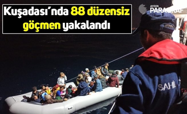 Kuşadası’nda 88 düzensiz göçmen yakalandı