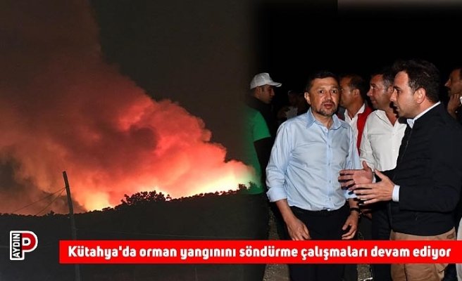 Kütahya'da orman yangınını söndürme çalışmaları devam ediyor