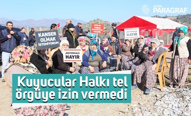 Kuyucular Halkı tel örgüye izin vermedi