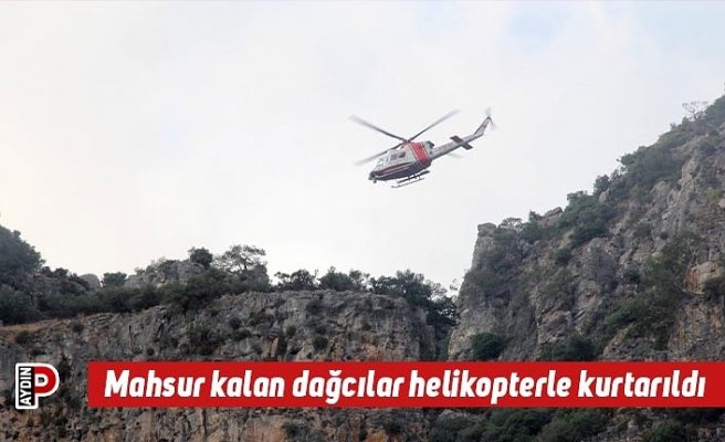Mahsur kalan dağcılar helikopterle kurtarıldı