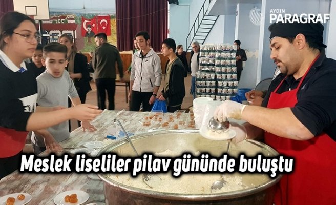 Meslek liseliler pilav gününde buluştu