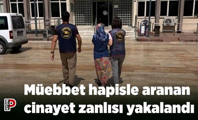 Müebbet hapisle aranan cinayet zanlısı yakalandı
