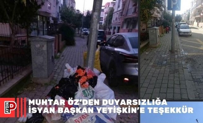 MUHTAR ÖZ’DEN DUYARSIZLIĞA İSYAN BAŞKAN YETİŞKİN’E TEŞEKKÜR