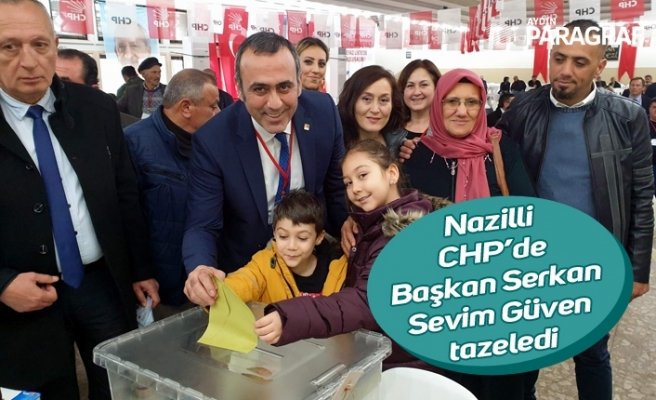 Nazilli CHP’de Başkan Serkan Sevim Güven tazeledi