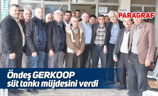 Öndeş GERKOOP süt tankı müjdesini verdi