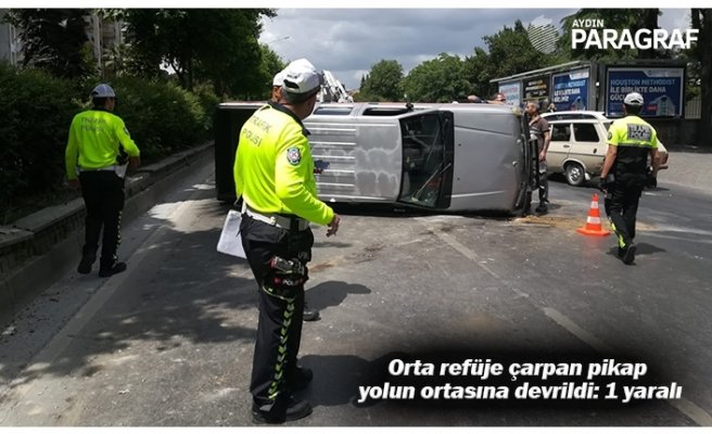 Orta refüje çarpan pikap yolun ortasına devrildi: 1 yaralı