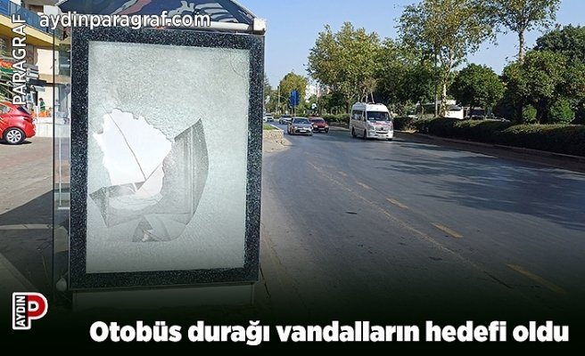 Otobüs durağı vandalların hedefi oldu