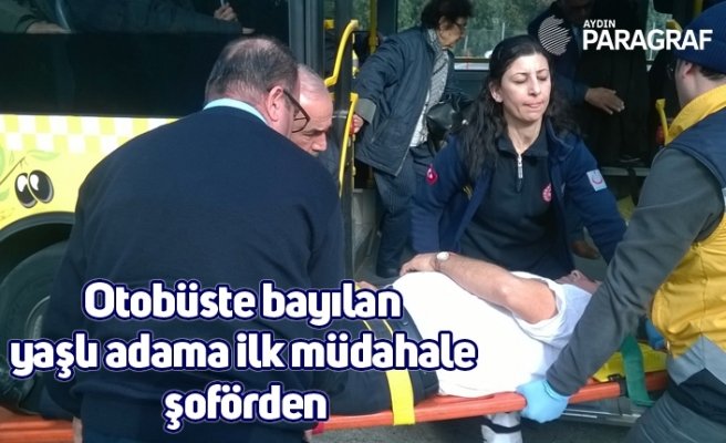 Otobüste bayılan yaşlı adama ilk müdahale şoförden