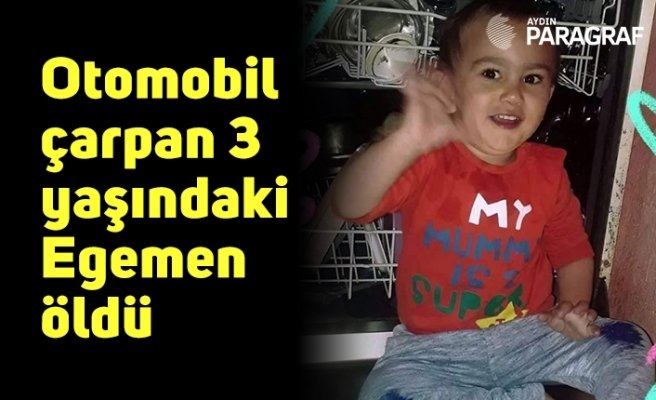Otomobil çarpan 3 yaşındaki Egemen öldü