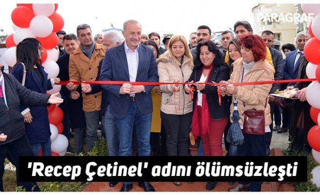 'Recep Çetinel' adını ölümsüzleşti