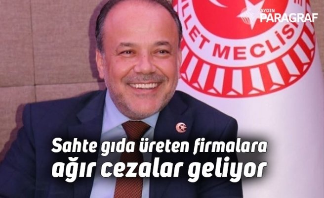 Sahte gıda üreten firmalara ağır cezalar geliyor